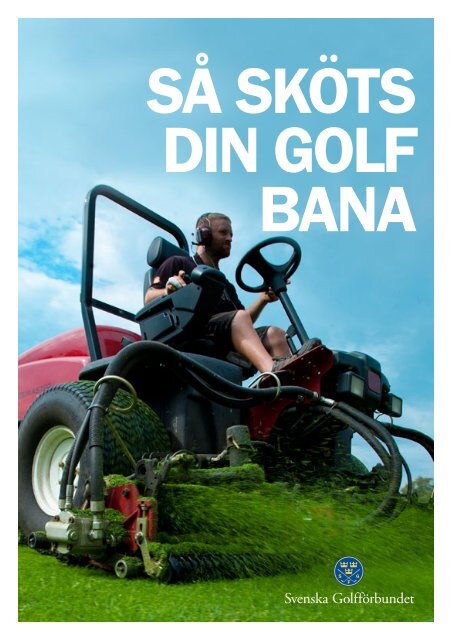SÃ¥ skÃ¶ts din golfbana - Golf.se