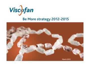 Download the presentation "BeMORE strategy 2012-2015" - Viscofan