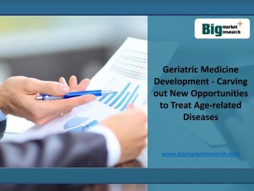 Geriatric Medicine Development Market Carving out New Opportunities to Treat Age-related Diseases