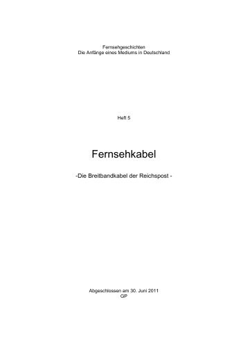 Uebersicht Fernsehkabel der Reichspost / Summary of first cable-TV ...