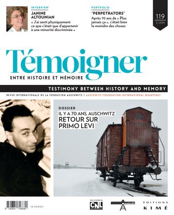 Revue : Témoigner entre histoire et mémoire - n° 119 (décembre 2014) : Dossier : Il y a 70 ans, Auschwitz. Retour sur Primo Levi