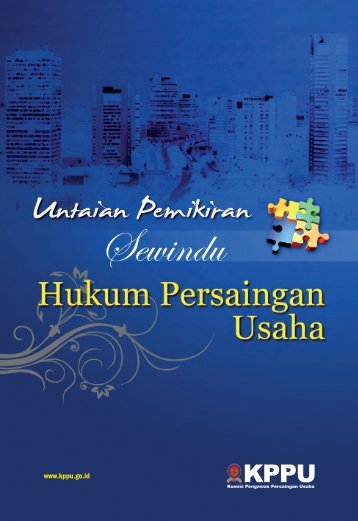 Untaian Pemikiran Sewindu Hukum Persaingan Usaha - KPPU