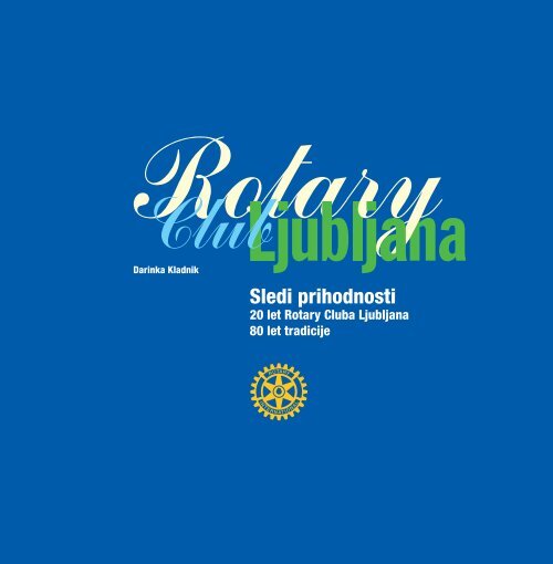 Knjiga Sledi prihodnosti - Rotary klub Ljubljana