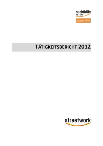 TÃ¤tigkeitsbericht streetwork 2012 - Suchthilfe Wien gGmbH