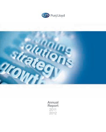 Annual Report 2011 2012 - Punj Lloyd Group