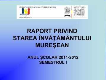 raport privind starea învăţământului mureşean - Inspectoratul Şcolar ...