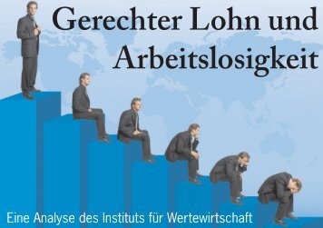 Gerechter Lohn und Arbeitslosigkeit - Institut für Wertewirtschaft