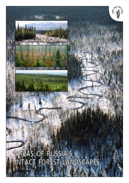 Atlas of Russia's Intact Forest Landscapes - World Resources Institute