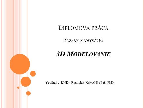 Diplomová práca Zuzana Sadloňová 3D Modelovanie