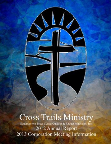 2012 Annual Report Final - Cross Trails Ministry