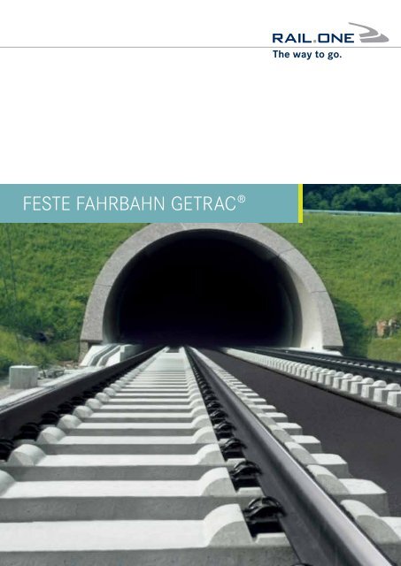 FESTE FAHRBAHN GETRAcÂ® - RAIL.ONE GmbH
