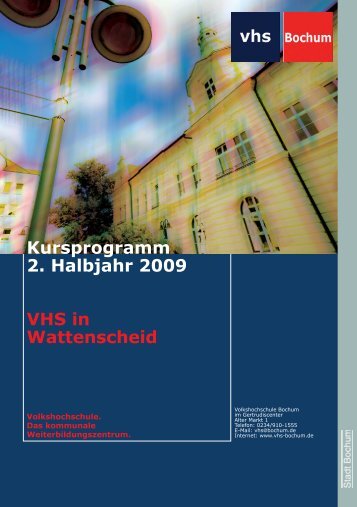 Kursprogramm 2. Halbjahr 2009 VHS in ... - Volkshochschule Bochum