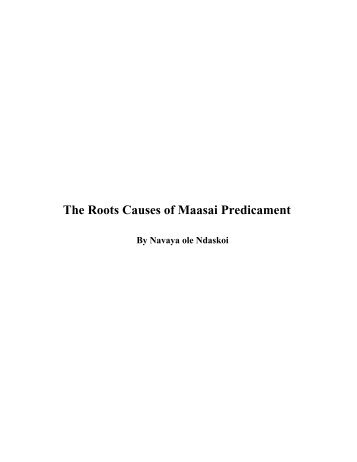 The Roots Causes of Maasai Predicament, By Navaya ole Ndaskoi