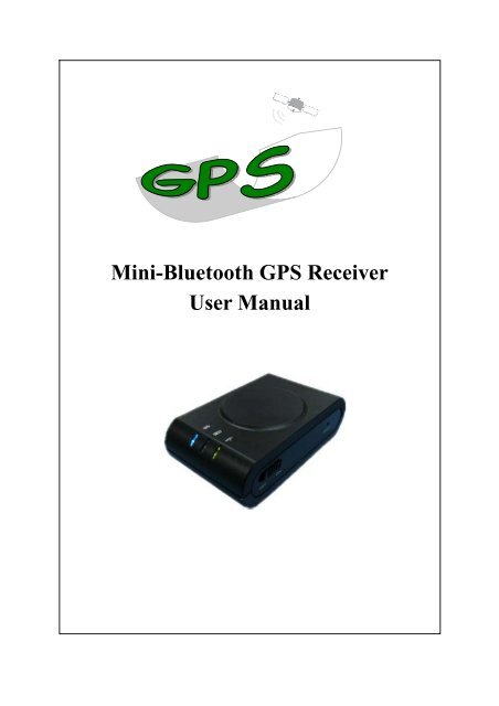 Mini Bluetooth Gps Receiver User Manual Mini Bluetooth Gps Receiver User Manual