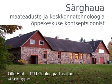 SÃ¤rghaua loodushariduskeskuse kontseptsioonist - Geoloogia Instituut