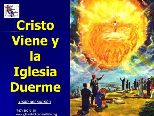 Cristo Viene y la iglesia duerme - Iglesia Biblica Bautista de ...
