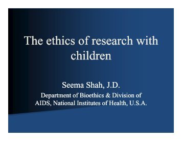 The ethics of research with The ethics of research with children