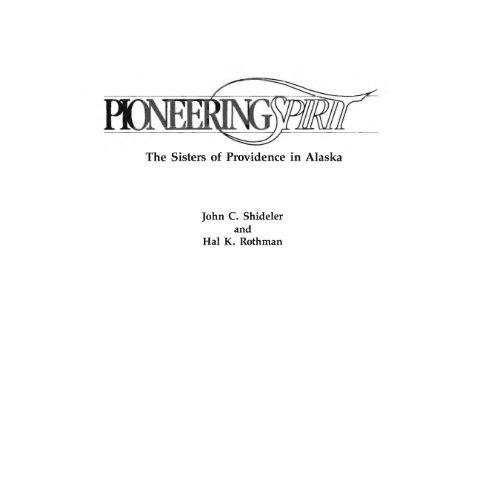 Pioneering Spirit: The Sisters of Providence in Alaska