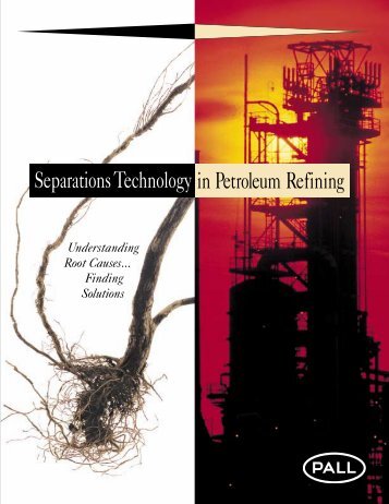 Separations Technology in Petroleum Refining - Pall Corporation