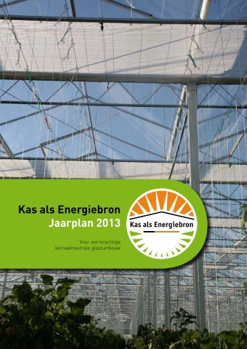 Kas als Energiebron Jaarplan 2013 - Energiek2020