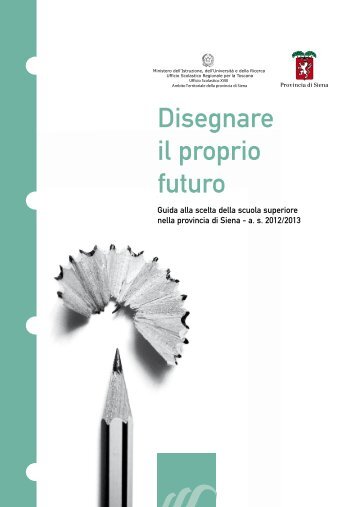 Disegnare il proprio futuro - Scuola Senese - Provincia di Siena