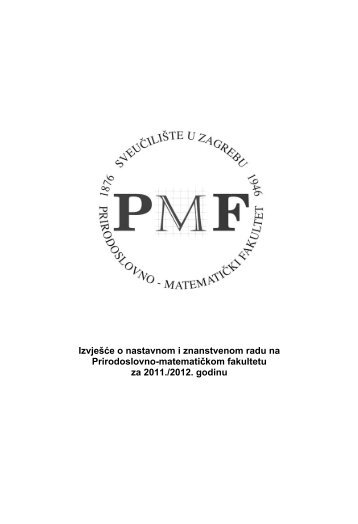 PMF - Izvjesce 2011-2012 - Prirodoslovno - matematički fakultet