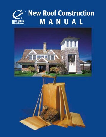 New Roof Construction MANUAL - Cedar Shake and Shingle Bureau