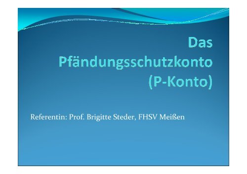 Referentin: Prof. Brigitte Steder, FHSV MeiÃen