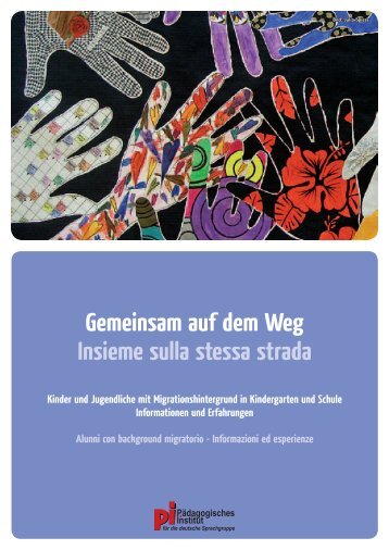 Gemeinsam auf dem Weg - Kindergarten und Schule in SÃ¼dtirol
