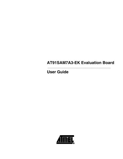 AT91SAM7A3-EK Evaluation Board User Guide - Atmel Corporation