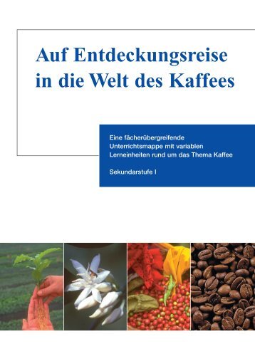 Auf Entdeckungsreise in die Welt des Kaffees - Stiftung Bildung und ...