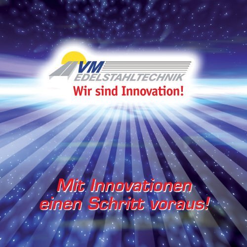 Wir sind Innovation! - VM Edelstahltechnik GmbH