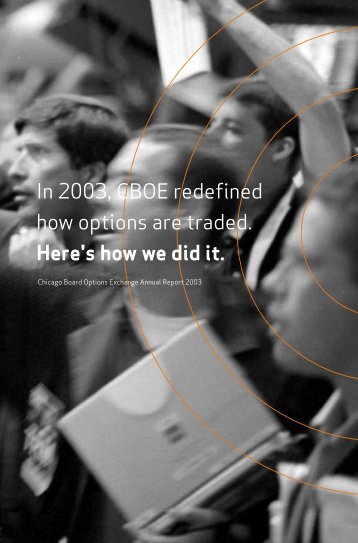 In 2003, CBOE redefined how options are traded ... - CBOE.com
