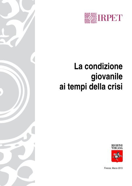 La condizione giovanile ai tempi della crisi - Irpet