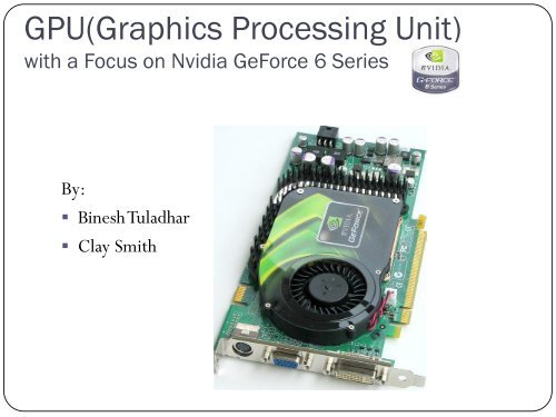 GPU(Graphics Processing Unit) with a Focus on Nvidia GeForce 6 ...
