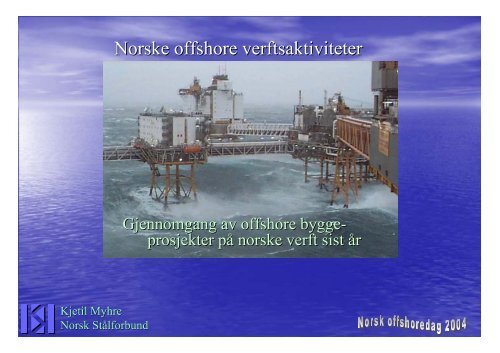 Norske offshore verftsaktiviteter - Norsk StÃ¥lforbund
