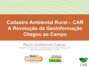 Cadastro Ambiental Rural â CAR A RevoluÃ§Ã£o da GeoinformaÃ§Ã£o ...