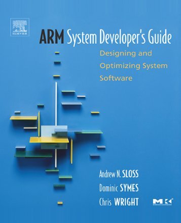 ARM System Developer's Guide : Designing and Optimizing System ...