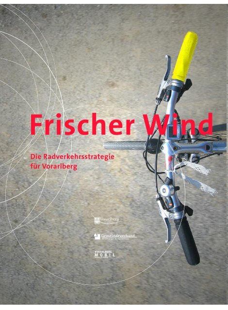 Frischer Wind - Die Radverkehrsstrategie für Vorarlberg