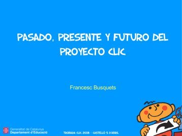 Pasado, presente y futuro del proyecto Clic