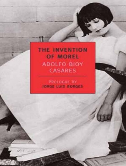 The Invention of Morel - Adolfo Bioy Casares