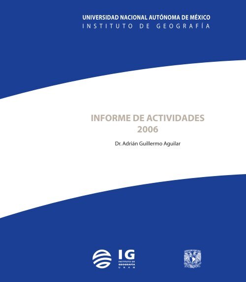 3er. Informe de Actividades - Instituto de GeografÃ­a - Universidad ...