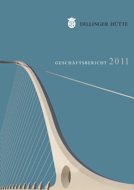 gESCHÃFtSBErICHt 2011 - Dillinger HÃ¼tte GTS