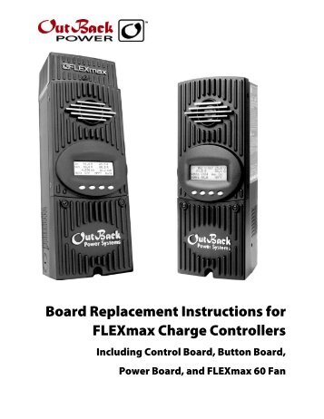 Board Replacement Instructions for FLEXmax Charge Controllers
