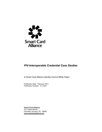 PIV-Interoperable Credential Case Studies - Smart Card Alliance