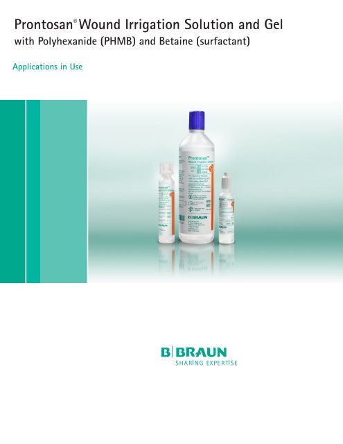 ProntosanÂ® Wound Irrigation Solution and Gel - B. Braun Medical Inc.