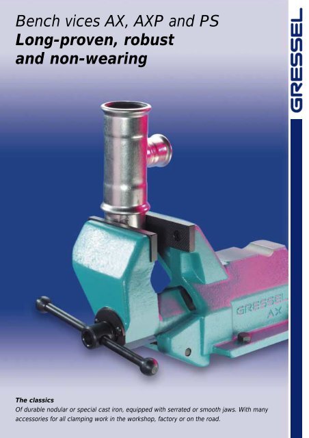 Bench vices AX, AXP and PS Long-proven, robust and non-wearing