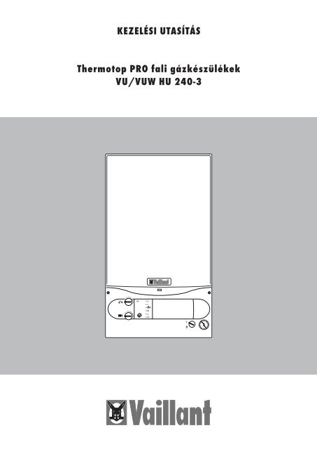 KEZELÉSI UTASÍTÁS Thermotop PRO fali gázkészülékek VU/VUW ...