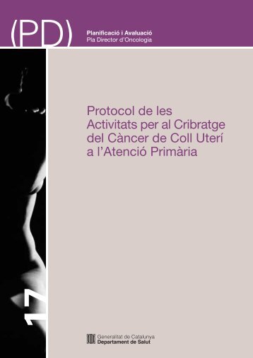 Protocol de les Activitats per al Cribratge del CÃ ncer de Coll UterÃ­ a l ...