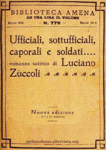 "Ufficiali, sottufficiali, caporali e soldati..." di Luciano Zuccoli - Altervista